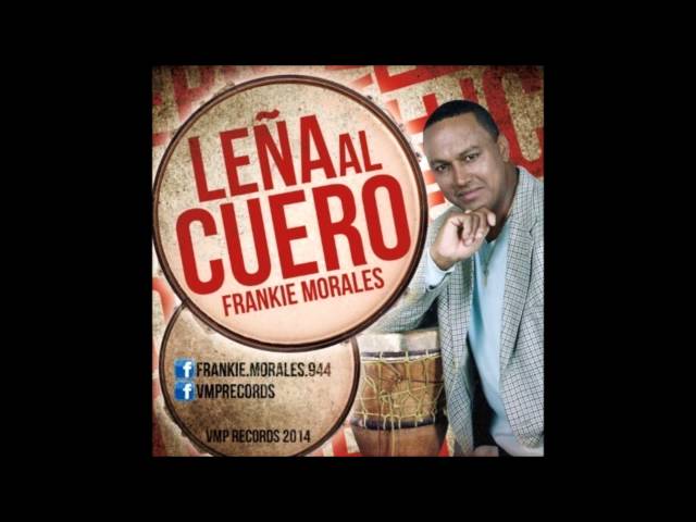 Frankie Morales - Lena Al Cuero