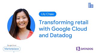 Transforming Retail With Datadog and Google Cloud