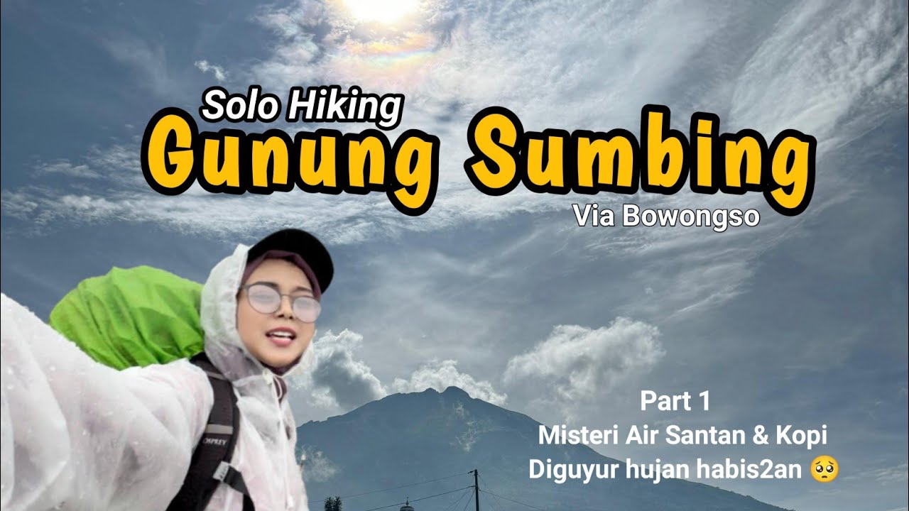 #1 SOLO HIKING GUNUNG TERTINGGI KETIGA DIPULAU JAWA (GUNUNG SUMBING) || MISTERI AIR DOA BOWONGSO