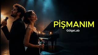Pi̇şmanim I Gölgelab