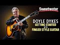 Doyle Dykes: Getting Started with Fingerstyle Guitar