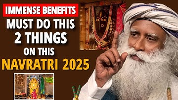 NAVRATRI 2025 | Must Do This 2 Things | Immense Benefits | Navaratri 2025 | Sadhguru