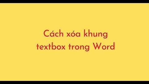 Cách xóa khung textbox trong Word