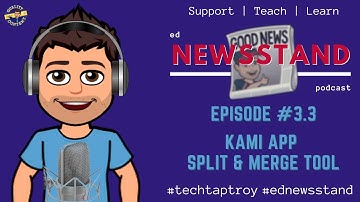 3.3: Kami Split & Merge Newsletter