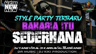 DJ BAHAGIA ITU SEDERHANA STYLE PARTY VIRAL KARNAVAL TEJOWANGI ❗️❗️DR MUSIC X DJ KIKI PRODUCTION