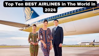 Top Ten BEST AIRLINES in the World in 2024[TOPEX]