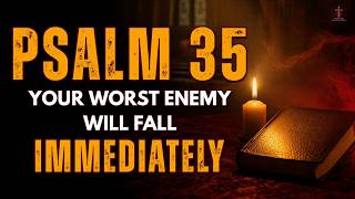 PSALM 35: Destroy Witchcraft, Evil Attacks & Every Hidden Enemy in Your Life