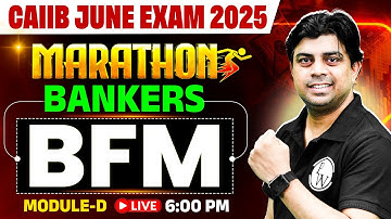 CAIIB BFM Module D Marathon Session | CAIIB Bank Financial Management | CAIIB BFM Marathon 2025