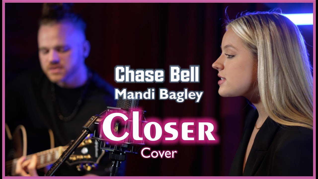 Chase Bell/Mandi Bagley 'Closer' Cover YouTube