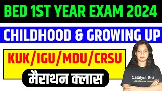 B.ed 1st  Year Class 2024 | Childhood and growing up Marathon Class  | Catalyst soni