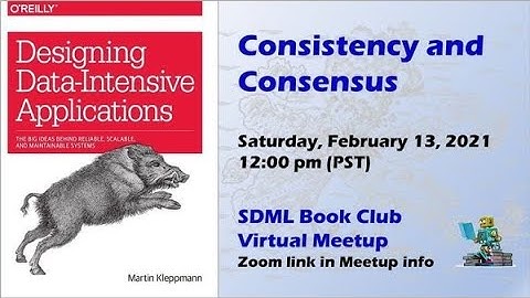 Designing Data-Intensive Applications - Consistency and Consensus [Virtual]