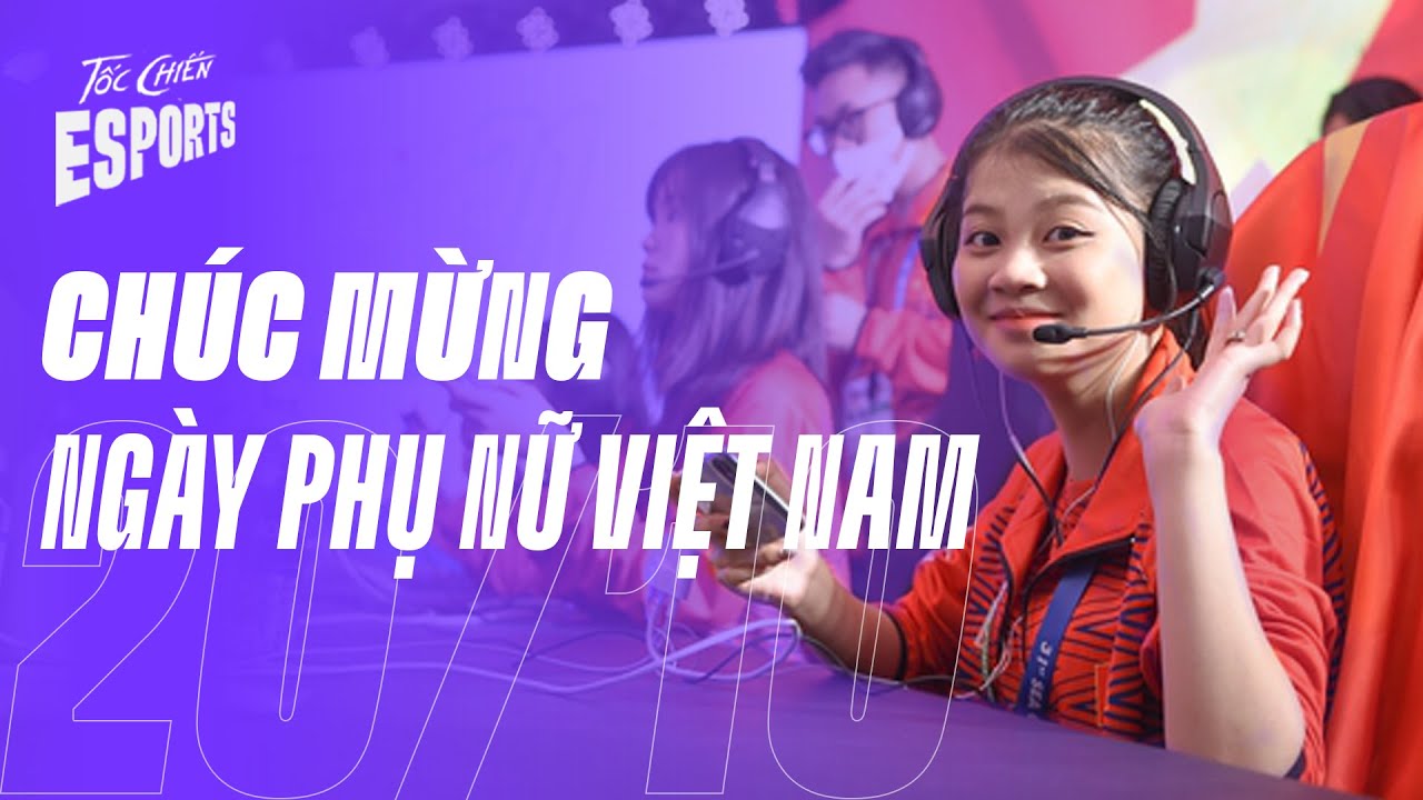 LỜI CHÚC NGÀY PHỤ NỮ VIỆT NAM | TỐC CHIẾN ESPORTS