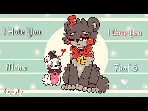 i-hate-you,-i-love-you-(meme-fnaf-6)