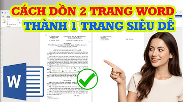 Cách dồn văn bản 2 trang thành 1 trang trong Word siêu đơn giản