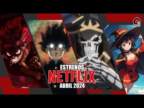 Estrenos de ANIME en NETFLIX Abril 2024 (ACTUALIZADO)