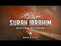 Heart Touching Recitation of Surah Ibrahim (سورة إبراهيم) ⋮ Zikrullah TV