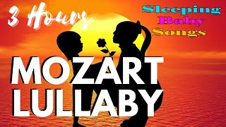 3 Hours of Mozart Lullaby - Best Lullaby for Babies to go to Sleep