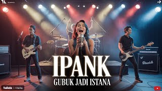 Gubuk Jadi Istana  Ipank  Slow Rock Cover By Suno 