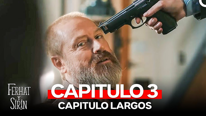 Ferhat y Sirin Capitulo 3 (Capitulo Largos)