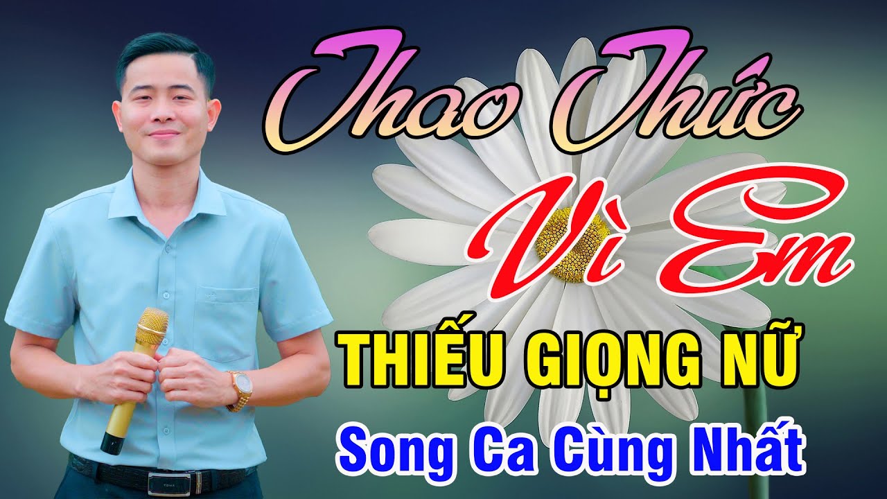 Karaoke Liên Khúc Thao Thức Vì Em Thiếu Giọng Nữ | Song Ca Cùng Nhất