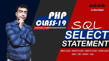 SQL SELECT Statement | Class 19 | PHP & MySQL | betaQsolutions | Biswajit Swain | WHERE, GROUP BY...