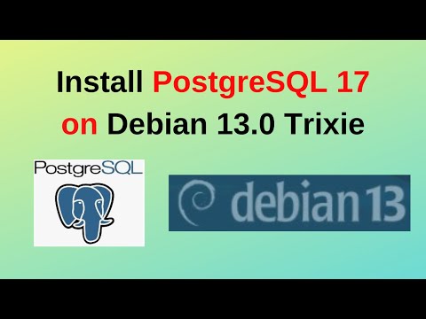 How to Install PostgreSQL 17 on Debian 13.0 Trixie in 9 minutes!