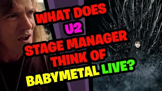 U2 Stage Manager Reacts to BABYMETAL - LIVE!