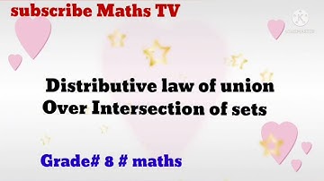 Distributive law of union over Intersection of sets#Grade#8# maths by# Maths TV channl