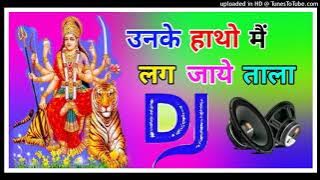 Unke Hathon Mein Lag Jaaye Tala Aligarh wala DJ remix DJ Dholki mix Navratri song