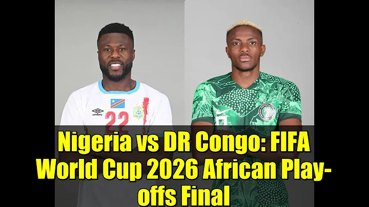 Nigeria vs DR Congo: FIFA World Cup 2026 African Play-offs Final | Rabat Showdown