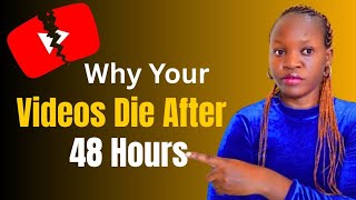 If your YouTube Videos Die After 48 Hours.  Fix This Immediately