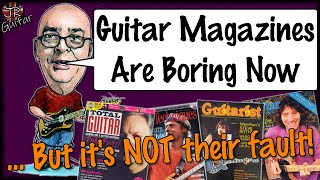 Guitar Magazines Are Boring Now... But It's NOT Their Fault