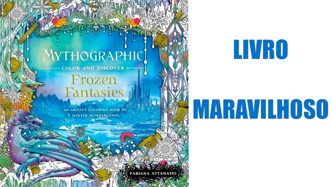 MYTHOGRAPHIC COLOR AND DISCOVER FROZEN FANTASIES | FABIANA ATTANASIO ...