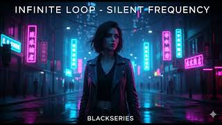 Infinite Loop   Silent Frequency