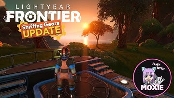 Lightyear Frontier: Shifting Gears Update︱ Ep.  1