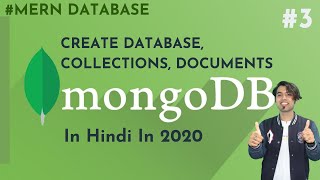 🔴 #3: Create Database, Collections, and Documents in MongoDB in Hindi in 2020