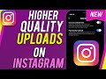 How to upload high qualitys on instagram