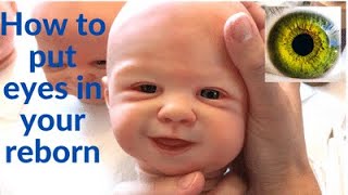 HOW TO PUT EYES IN YOUR REBORN BABY DOLL CORRECTLY