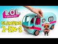 L.O.L. Surprise Glamper 2-en-1 Avec Une Poupée Exclusive ! 🚙