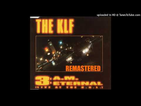 The KLF - 3 AM Eternal (Live at the S.S.L)  Remastered
