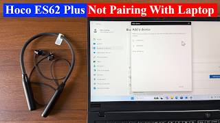 Hoco ES62 Plus not connecting to laptop