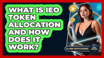 What Is IEO Token Allocation And How Does It Work? - All About Crypto Exchanges