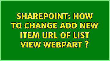 Sharepoint: How to Change Add New Item url of List View Webpart s (3 Solutions!!)