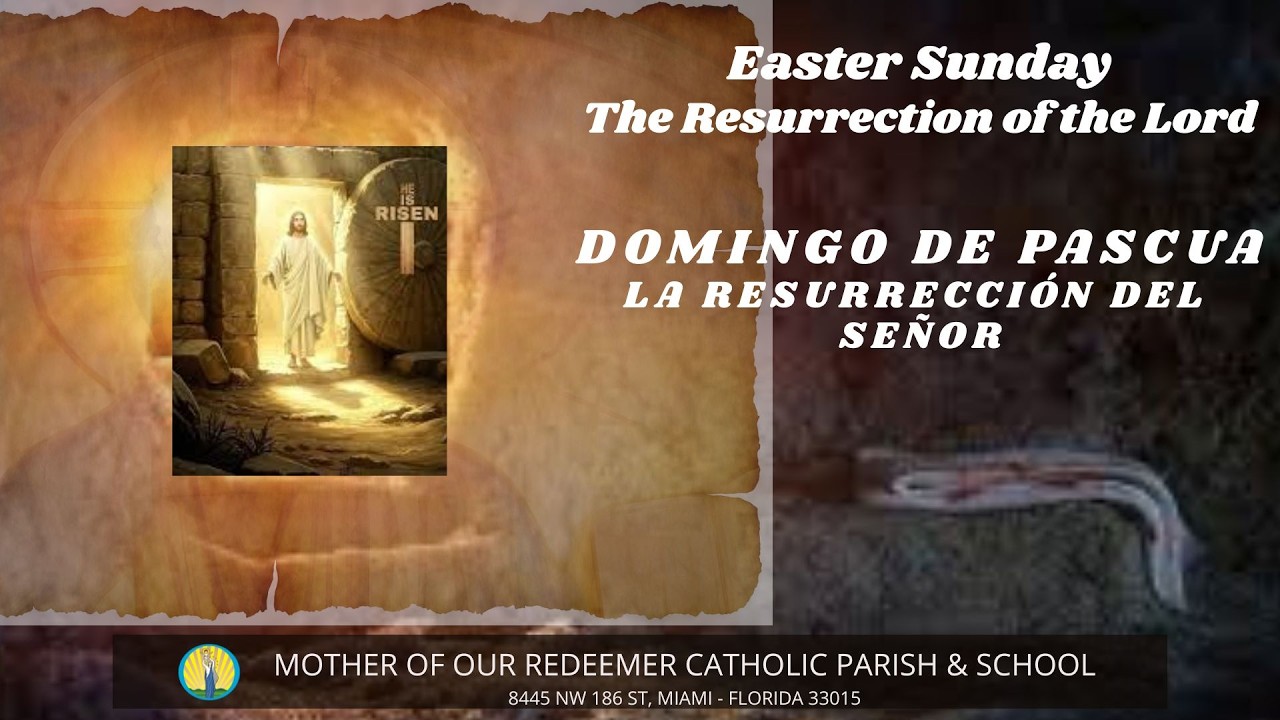 9:00 AM - 4/5 - Domingo de Pascua - La Resurrección del Señor - Santa Misa