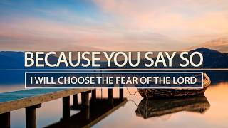 I Will Choose the Fear of the Lord