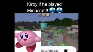 Kirby if he played Minecraft 😱😱
