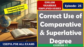 Correct Use of Comparative and Superlative Degree, Episode-25, ENGLISH GRAMMAR SIMPLIFIED SERIES