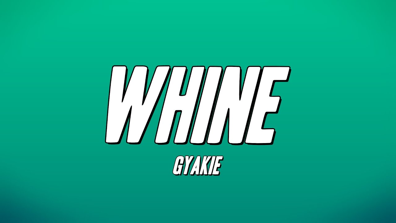 Gyakie Whine (Lyrics) YouTube