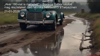 Akár 180-Nal Is Mehetett Boráros Gábor Osztott Meg Részleteket Jákli Mónika Balesetéről A H