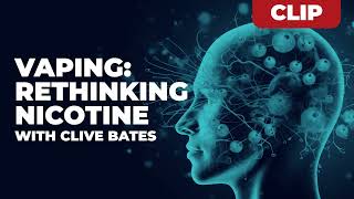 CASAA Live Clip | Vaping: Rethinking Nicotine with Clive Bates